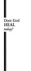 Does God Heal Today