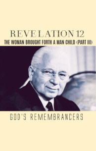 Revelation 12 - The Woman Brought Forth A Man Child (Part III)
