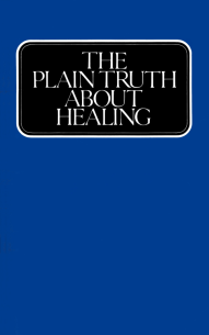 The Plain Truth About Healing